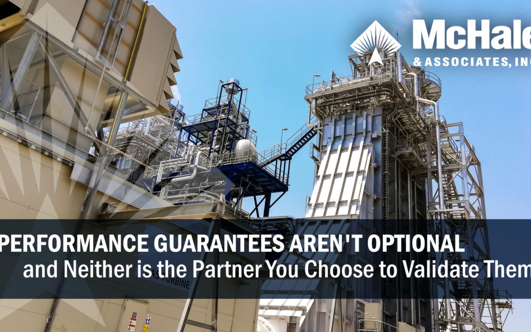 Performance guarantees aren’t optional—and neither is the partner you choose to validate them